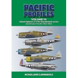 Pacific Profiles Volume 10: Allied Fighters: P-47D Thunderbolt series Southwest Pacific 1943-1945