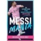 Messi Mania: The ultimate story of the world's greatest football star