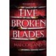 Five Broken Blades: Discover the instant Sunday Times bestselling adventure fantasy debut taking the world by storm