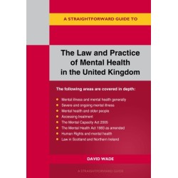A Straightforward Guide to the Law and Practice of Mental Health in the UK: Revised Edition - 2024