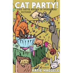 Cat Party!: Cats We've Known in Words and Pictures