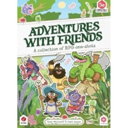 Adventures with Friends: A Collection of RPG One-Shots