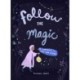 Follow the Magic: A Workbook to Find Your Purpose