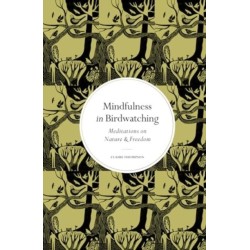 Mindfulness in Bird Watching: Meditations on Nature & Freedom
