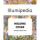 Illumipedia: Wonder at Dinosaurs, Animals, Oceans and Minibeasts with your Magic Three-Colour Lens
