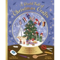 A World Full of Christmas Crafts: 24 ways to celebrate the festive season