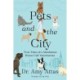 Pets and the City: True Tales of a Manhattan House Call Veterinarian