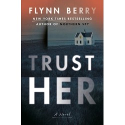 Trust Her: A Novel