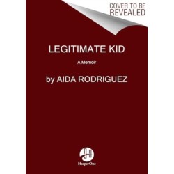 Legitimate Kid: A Memoir