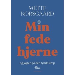 Min fede hjerne: og jagten på den tynde krop