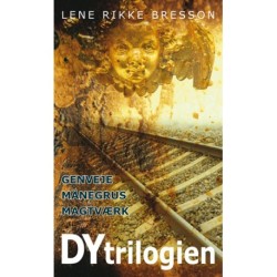 DYtrilogien: Genveje│ Månegrus │ Magtværk