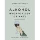 Alkohol. Hvorfor den drikkes