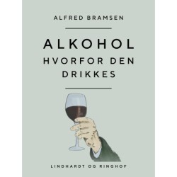 Alkohol. Hvorfor den drikkes