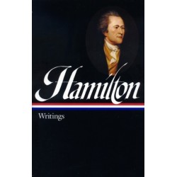 Alexander Hamilton: Writings (LOA -129)