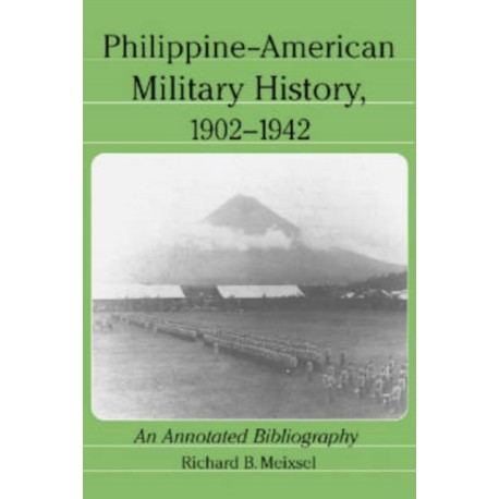 Philippine-American Military History, 1902-1942: An Annotated Bibliography