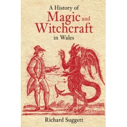 A History of Magic and Witchcraft in Wales
