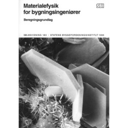 Anvisning 183: Materialefysik for bygningsingeniører: Beregningsgrundlag
