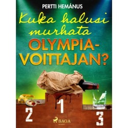 Kuka halusi murhata olympiavoittajan?: Romaani epäonnistujista ja myös rikoksesta