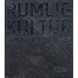 Rumlig kultur / Spatial Culture: Studier i urbanitet & æstetik / Studies in Urbanity & Aesthetics