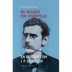 En sejlbåd for vindstille: En biografi om J. P. Jacobsen