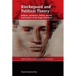Kierkegaard and Political Theory: Religion, Aesthetics, Politics and the Intervention of the Single Individual