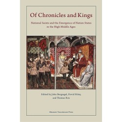 Of Chronicles  and Kings: National Saints and the Emergence of Nation States in the High Middle Ages