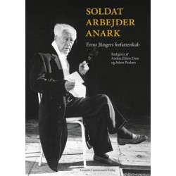 Soldat, arbejder, anark: Ernst Jüngers forfatterskab