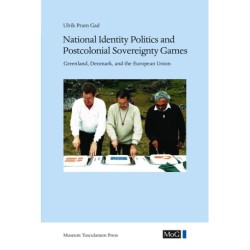 National Identity Politics and Postcolonial Sovereignty Games: Greenland, Denmark, and the European Union