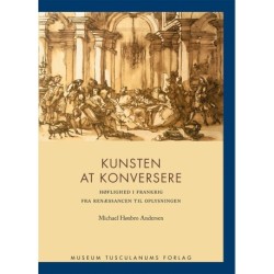Kunsten at konversere: Høflighed i Frankrig  fra renæssancen til oplysningen