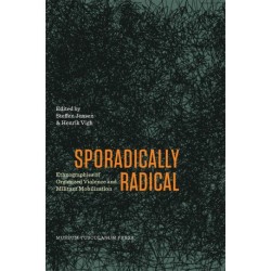 Sporadically Radical: Ethnographies of Organized Violence and Militant Mobilization