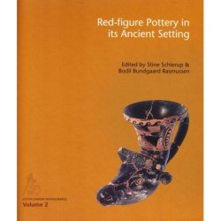 Red-figure Pottery in its Ancient Setting: acts of the International Colloquium held at the National Museum of Denmark in Copenhagen, november 5-6, 2009