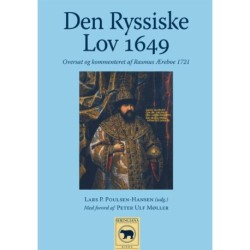 Den Ryssiske Lov 1649: Oversat og kommenteret af Rasmus Æreboe 1721