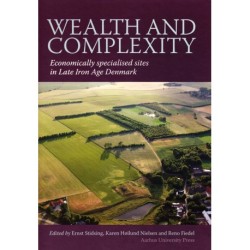 Wealth and Complexity: Economically specialised sites in Late Iron Age Denmark