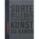 Sorte billeder: Kunst og kanon