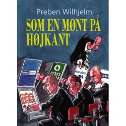 Som en mønt på højkant: En respektløs monolog om krisen, et selvdestruktivt system og politisk uformåenhed