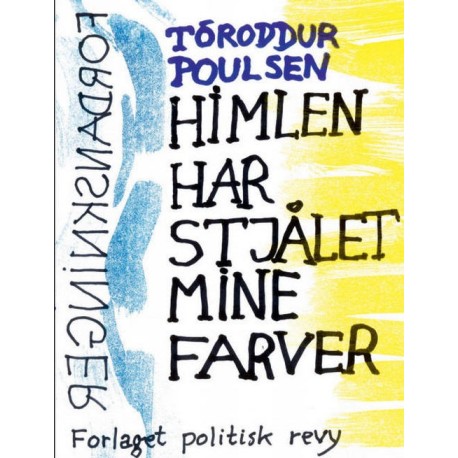 Himlen har stjålet mine farver: Udvalgte digte 2003-2013