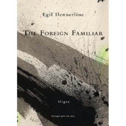 The Foreign Familiar: Digte