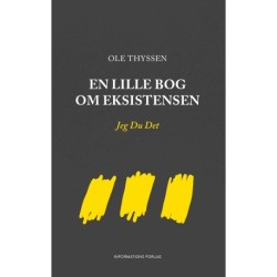 En lille bog om eksistensen: Jeg, Du, Det