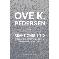 Reaktionens tid: Konkurrencestaten mellem reform og reaktion