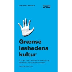 Grænseløshedens kultur: Et opgør med hastighed, udmattelse og håbløshed i klimakrisens tidsalder