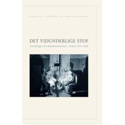 Det vidunderlige stof: erindringer fra Radiumstationen i Århus 1914-2008