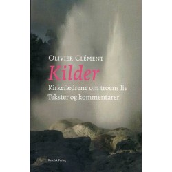 Kilder: kirkefædrene om troens liv: Tekster og kommentarer