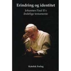Erindring og identitet: Johannes Paul II's åndelige testamente