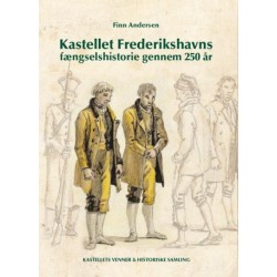 Kastellet Frederikshavns fængselshistorie gennem  250 år