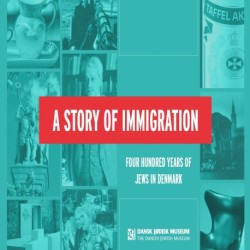 A Story of Immigration: Four Hundred Years of Jews in Denmark