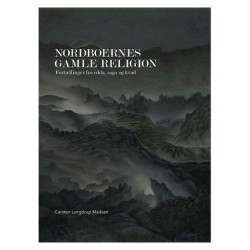 Nordboernes gamle religion: Fortællinger fra edda, saga og kvad
