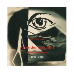 Arbejder på papir / Works on Paper: 1982-2012