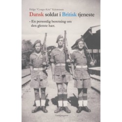Dansk soldat i britisk tjeneste: - En personlig beretning om den glemte hær