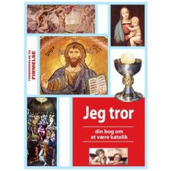 Jeg tror: Din bog om at være katolik
