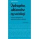 Opdragelse, uddannelse og sociologi: En bog om opdragelsens og uddannelsens funktion i samfundet